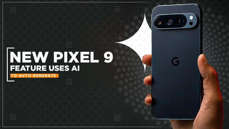 new pixel 9 feature uses ai to auto generate