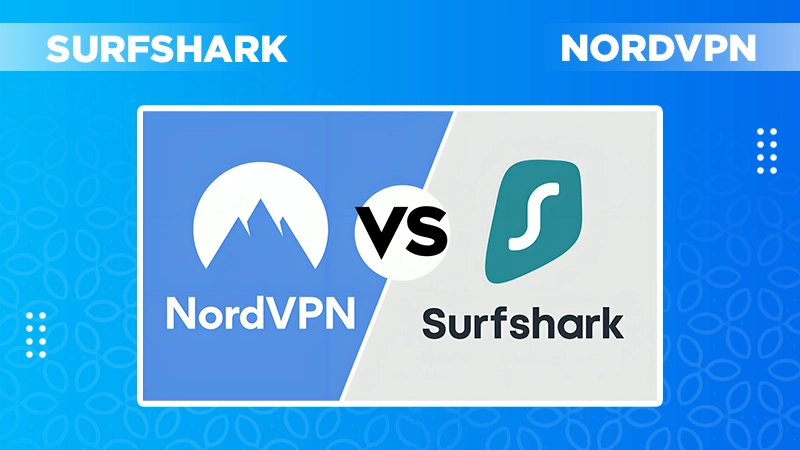 Surfshark vs NordVPN vs